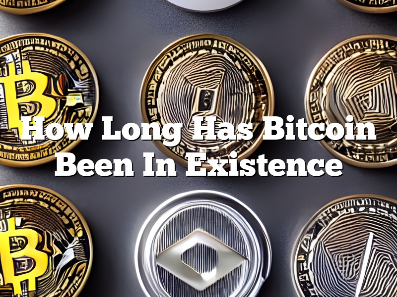 How Long Has Bitcoin Been In Existence