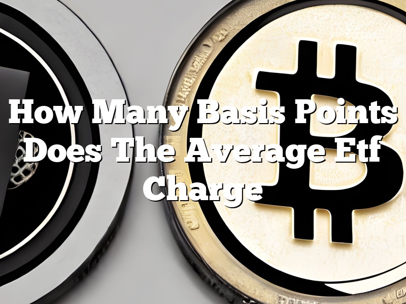 How Many Basis Points Does The Average Etf Charge