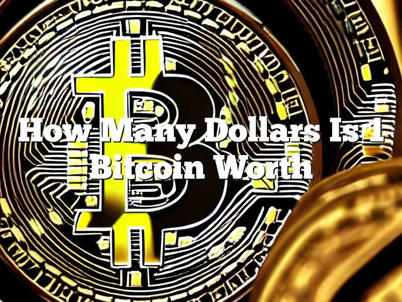 How Many Dollars Is 1 Bitcoin Worth