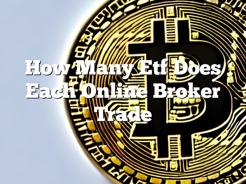 How Many Etf Does Each Online Broker Trade