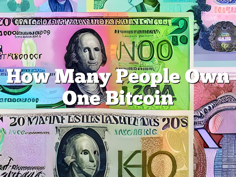 How Many People Own One Bitcoin