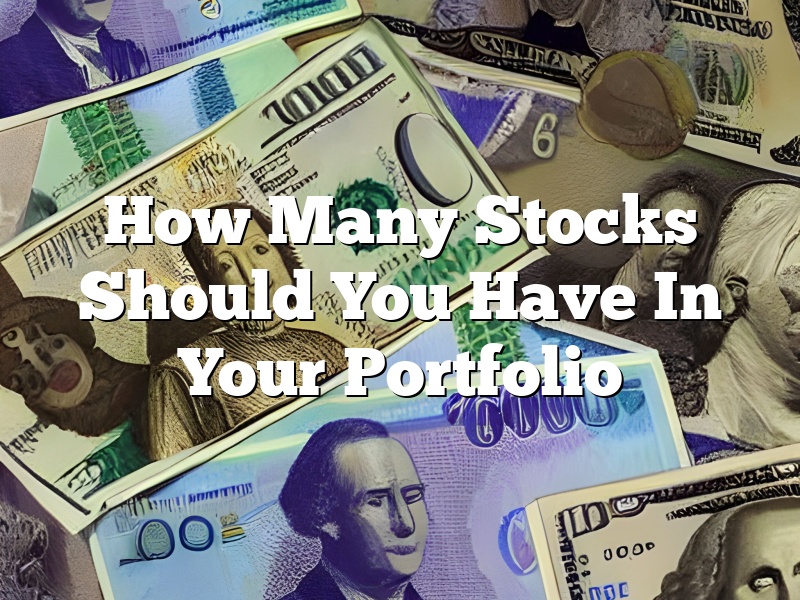 How Many Stocks Should You Have In Your Portfolio
