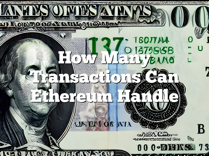How Many Transactions Can Ethereum Handle