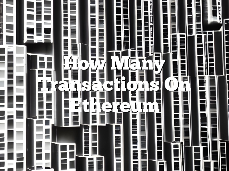 How Many Transactions On Ethereum
