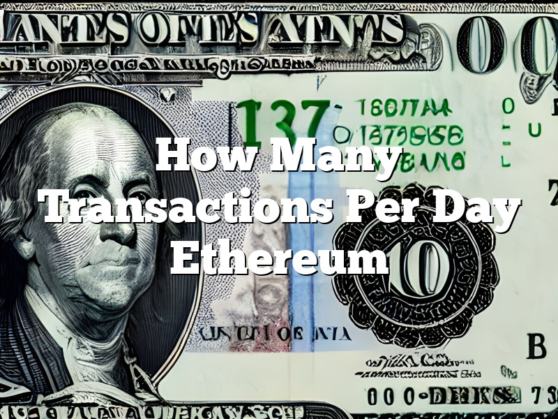 How Many Transactions Per Day Ethereum