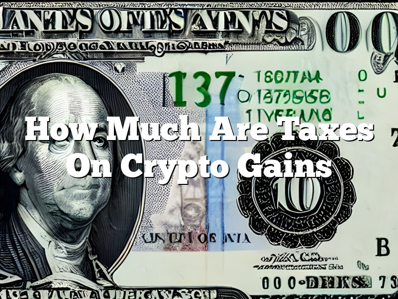 How Much Are Taxes On Crypto Gains