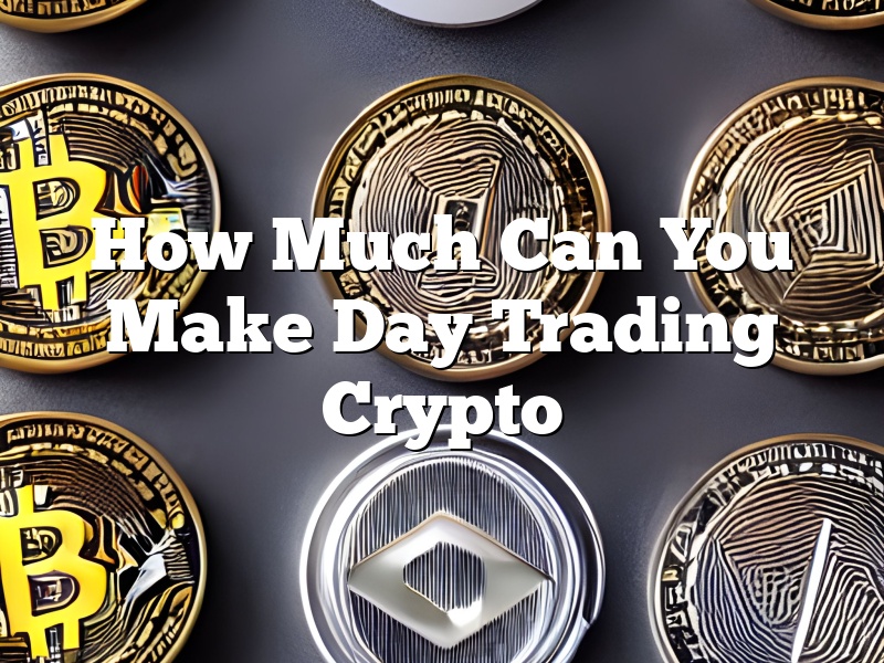 How Much Can You Make Day Trading Crypto