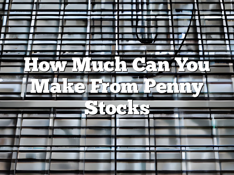 How Much Can You Make From Penny Stocks