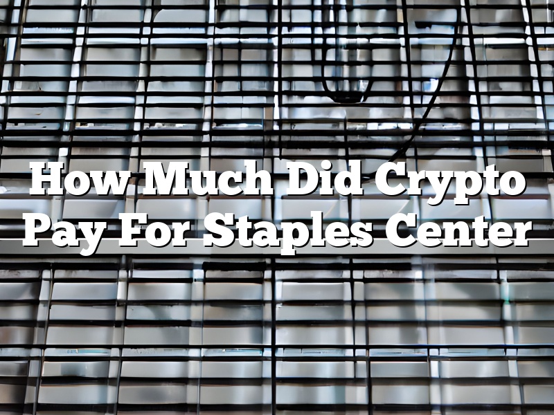 How Much Did Crypto Pay For Staples Center