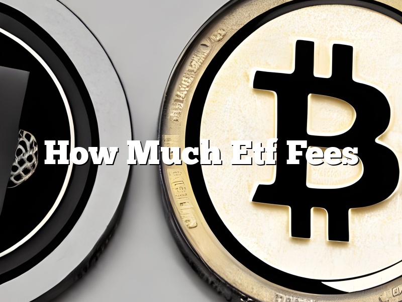 How Much Etf Fees