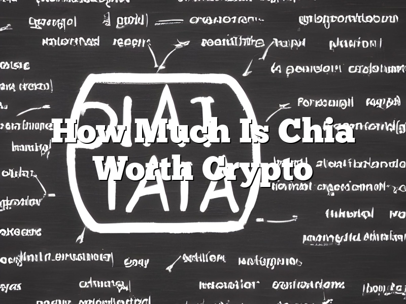 How Much Is Chia Worth Crypto