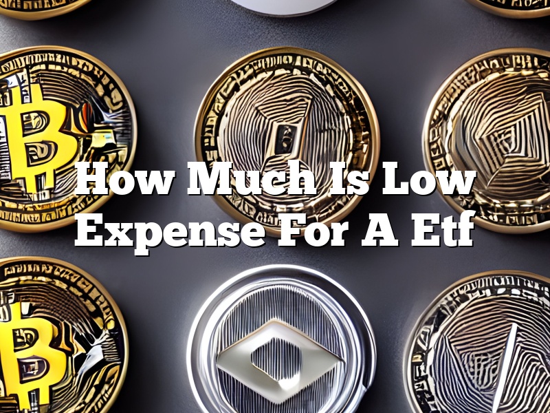 How Much Is Low Expense For A Etf