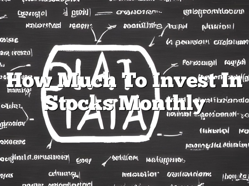 How Much To Invest In Stocks Monthly