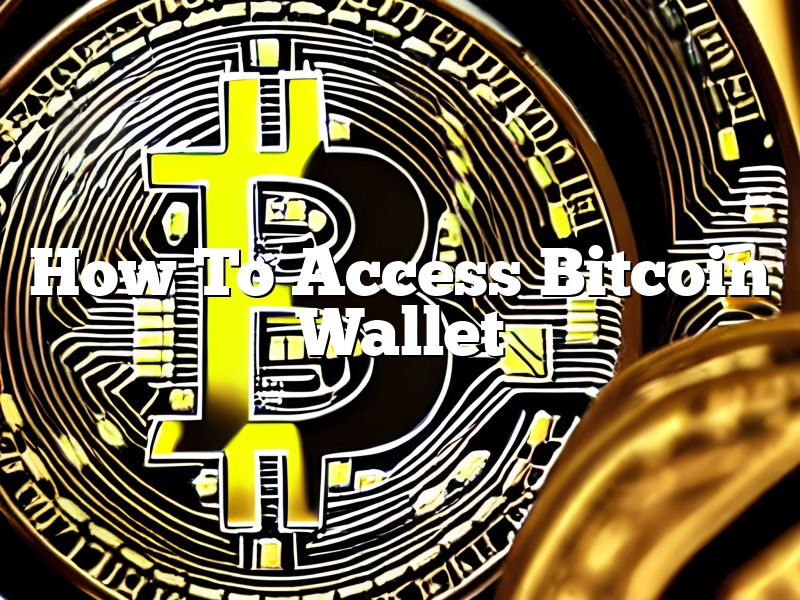 How To Access Bitcoin Wallet