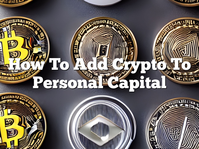 How To Add Crypto To Personal Capital