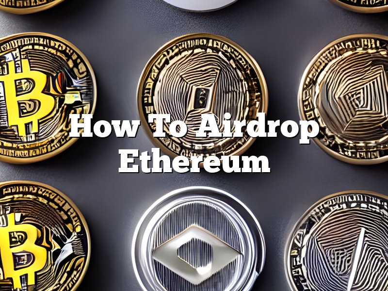 How To Airdrop Ethereum