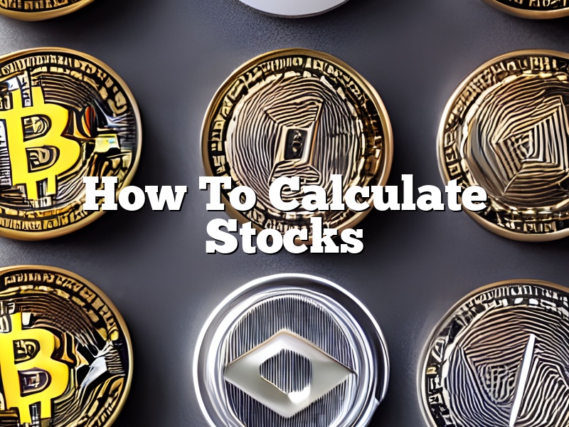 How To Calculate Stocks