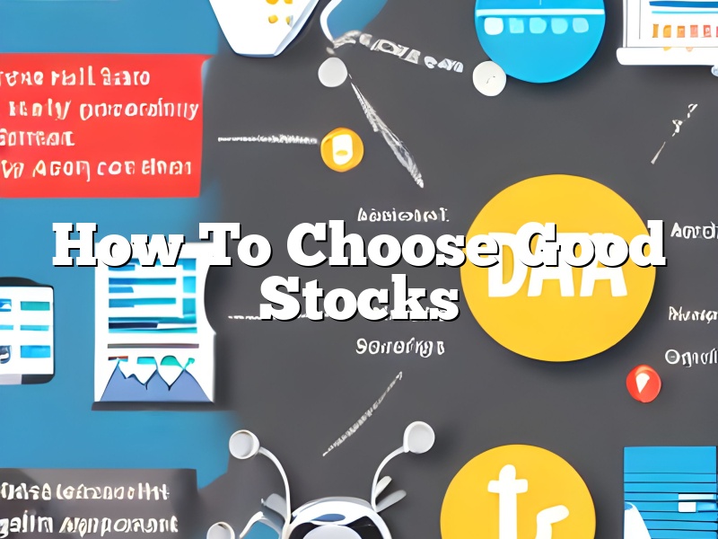 How To Choose Good Stocks
