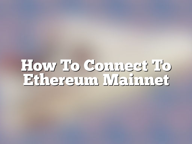 How To Connect To Ethereum Mainnet