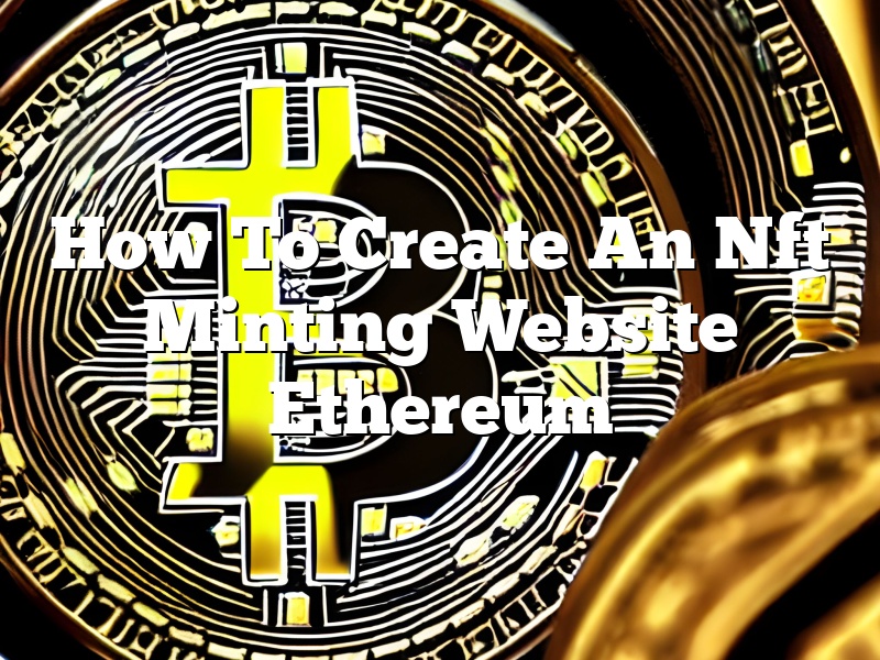 How To Create An Nft Minting Website Ethereum