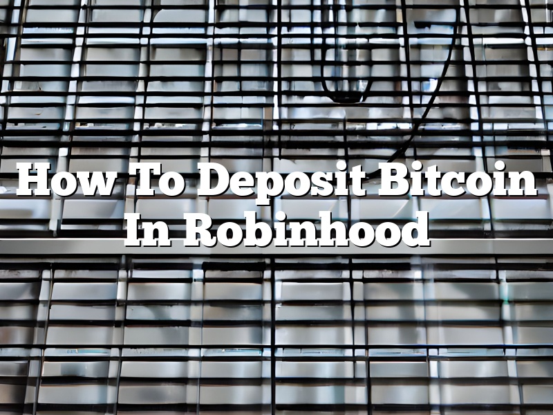 How To Deposit Bitcoin In Robinhood