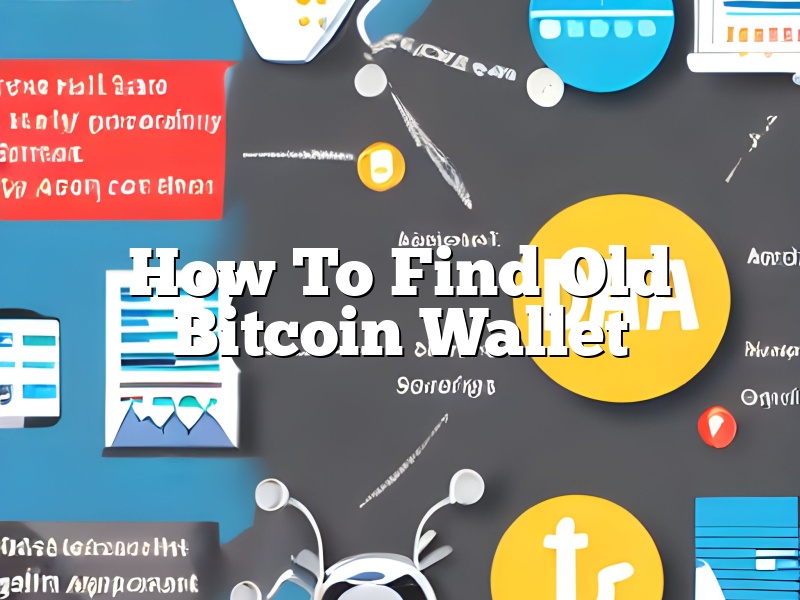 How To Find Old Bitcoin Wallet