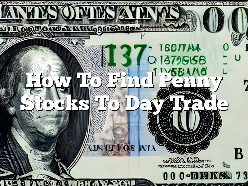 How To Find Penny Stocks To Day Trade