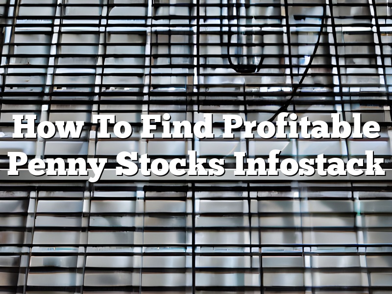How To Find Profitable Penny Stocks Infostack