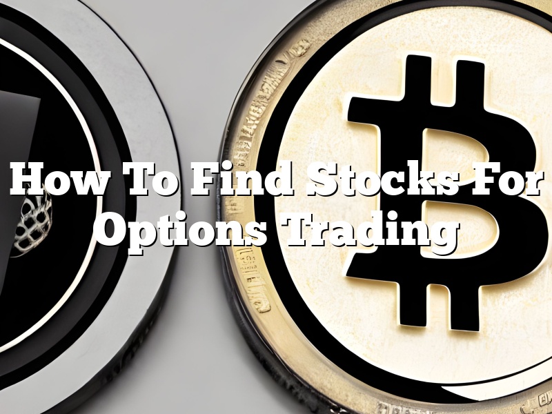 How To Find Stocks For Options Trading