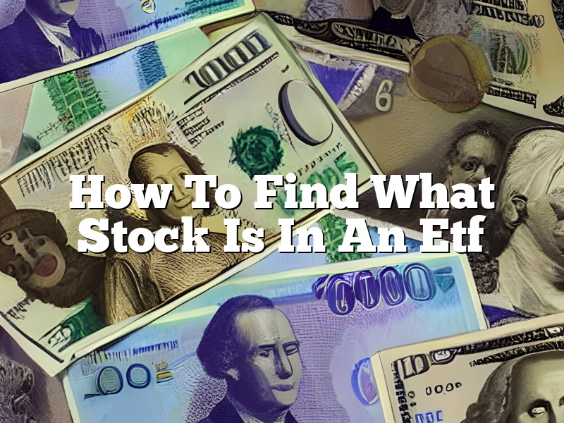 How To Find What Stock Is In An Etf