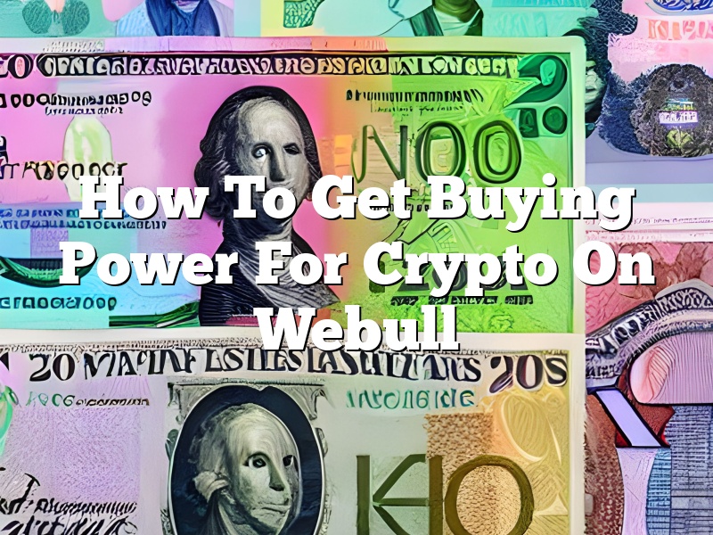 How To Get Buying Power For Crypto On Webull
