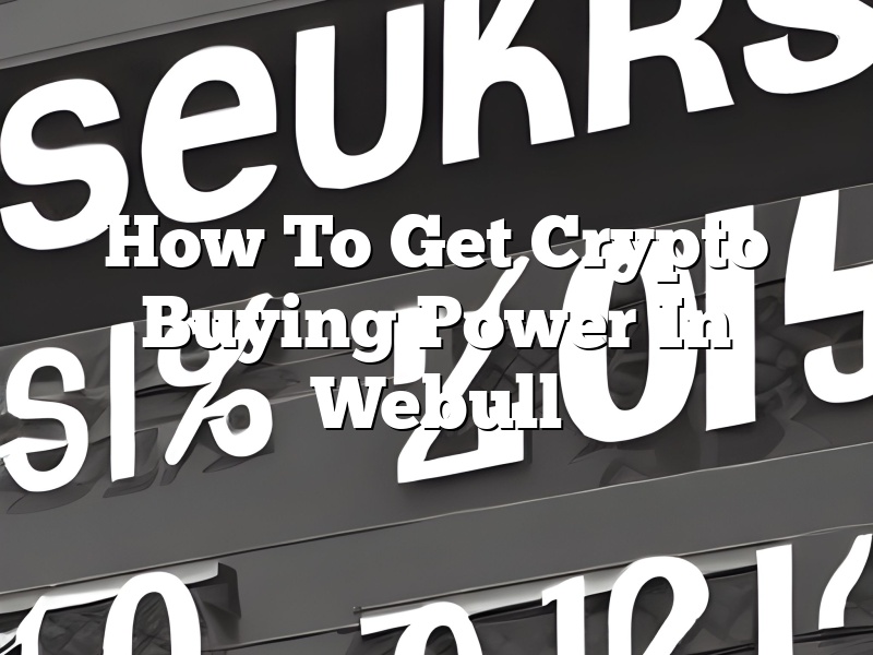 How To Get Crypto Buying Power In Webull