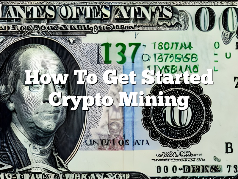How To Get Started Crypto Mining