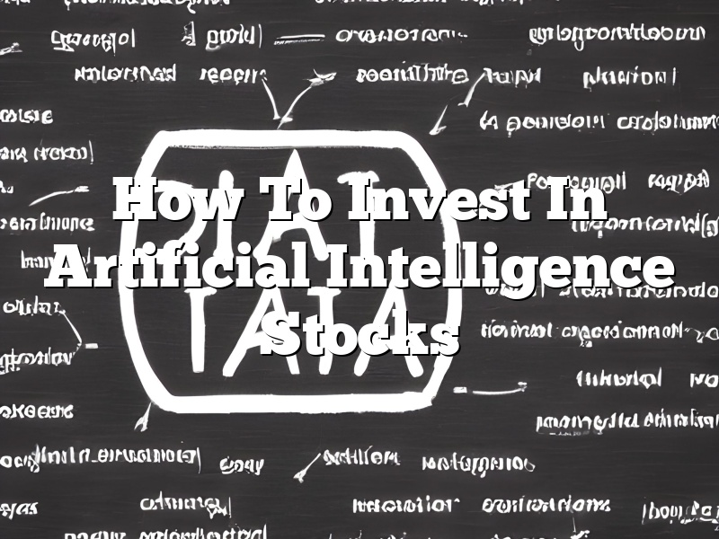 How To Invest In Artificial Intelligence Stocks