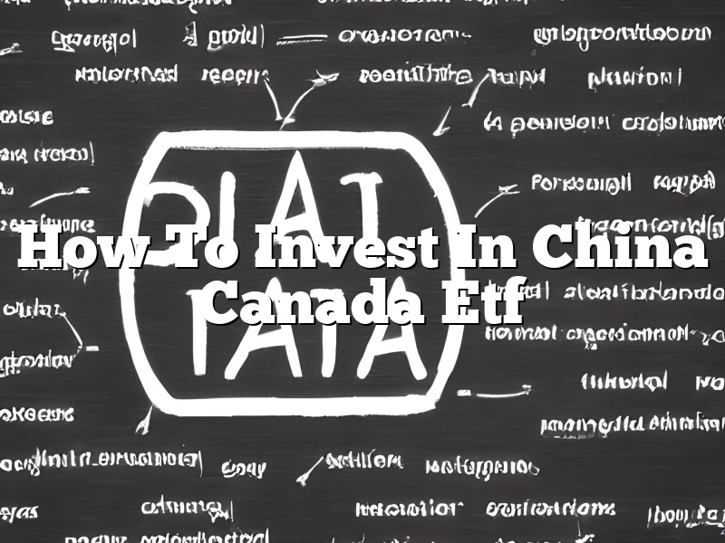 How To Invest In China Canada Etf