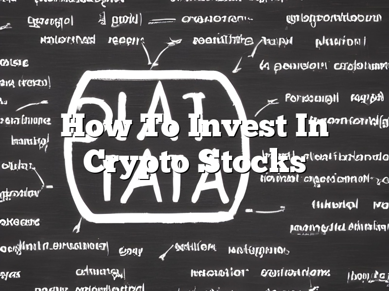 How To Invest In Crypto Stocks