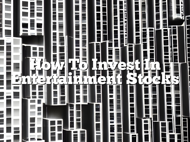 How To Invest In Entertainment Stocks