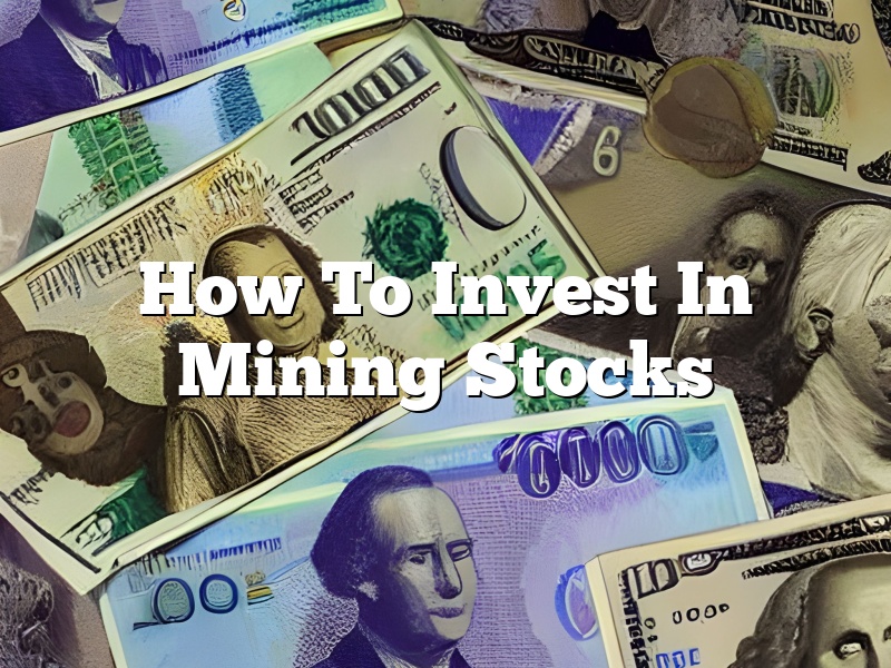 How To Invest In Mining Stocks