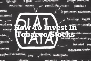 How To Invest In Tobacco Stocks