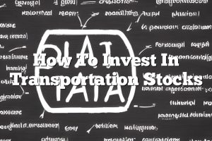 How To Invest In Transportation Stocks