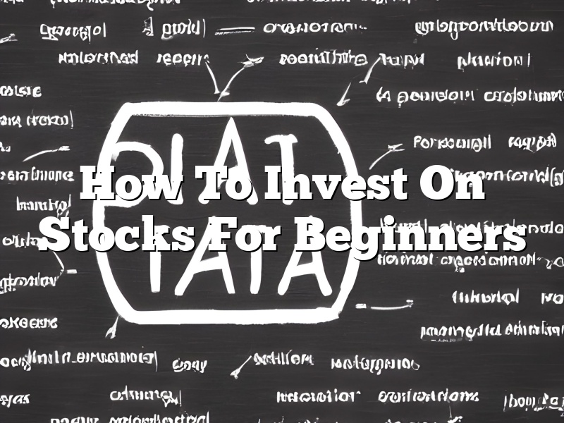 How To Invest On Stocks For Beginners