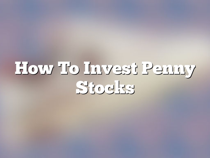 How To Invest Penny Stocks