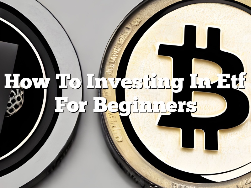 How To Investing In Etf For Beginners