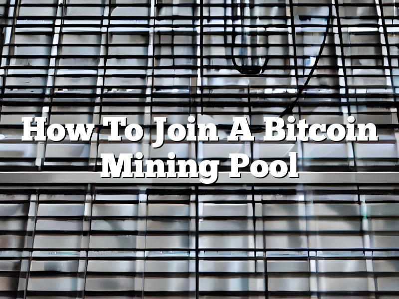 How To Join A Bitcoin Mining Pool