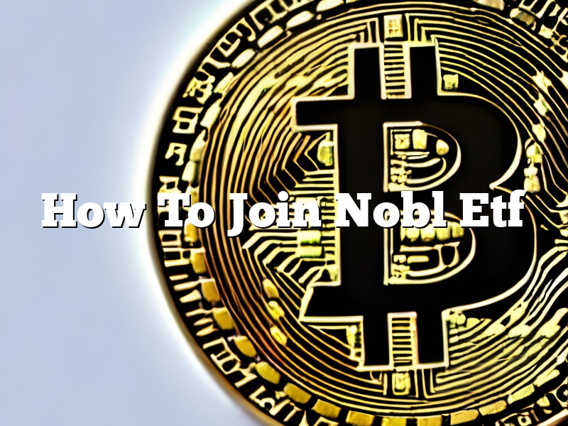 How To Join Nobl Etf