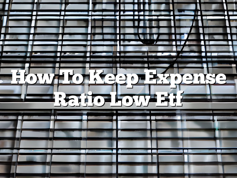 How To Keep Expense Ratio Low Etf