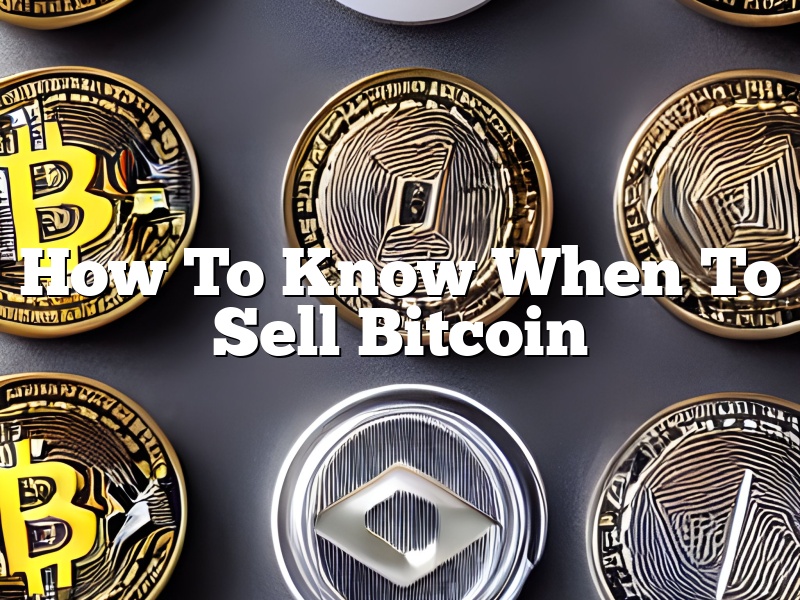 How To Know When To Sell Bitcoin