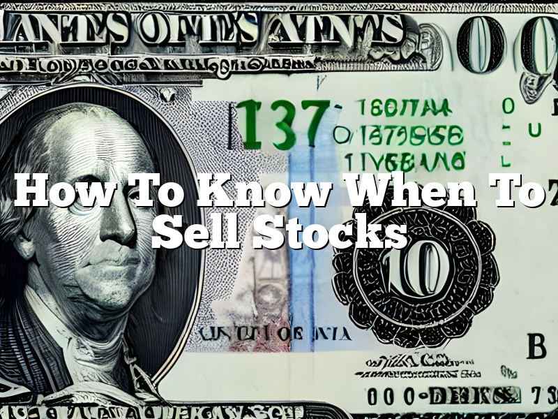 How To Know When To Sell Stocks