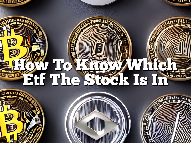 How To Know Which Etf The Stock Is In