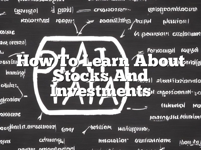 How To Learn About Stocks And Investments
